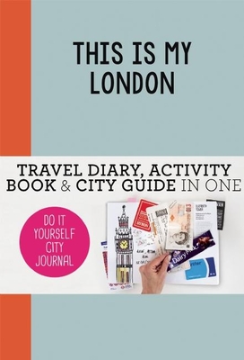 This is my London: Do-It-Yourself City Journal - de Hamer, Petra