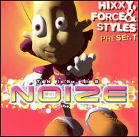 This Is Noize - Hixxy, Force & Styles