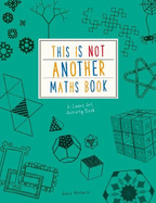 This is Not Another Maths Book: A Smart Art Activity Book