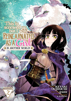 This Is Screwed Up, But I Was Reincarnated as a Girl in Another World! (Manga) Vol. 2 - Ashi, and Kaomin (Contributions by)