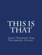 This Is That: God's Promises for Victorious Living