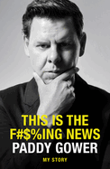This is the F#$%ing News: My Story