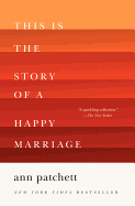 This Is the Story of a Happy Marriage: A Reese's Book Club Pick