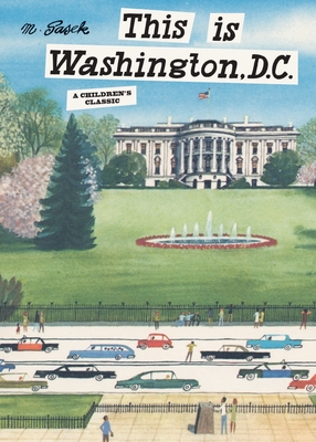 This Is Washington, D.C.: A Children's Classic - Sasek, Miroslav