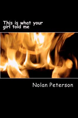 This is what your girl told me - Peterson Jr, Nolan