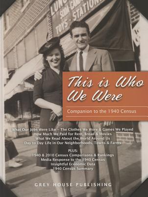 This Is Who We Were: A Companion to the 1940 Census: Print Purchase Includes Free Online Access - Mars, Laura (Editor)
