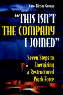 "This Isn't the Company I Joined": Seven Steps to Energizing a Restructured Work Force