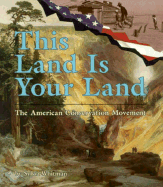 This Land is Your Land: The American Conservation Movement