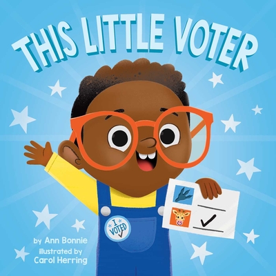 This Little Voter - Little Bee Books, and Bonnie, Ann