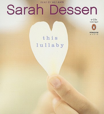 This Lullaby - Dessen, Sarah, and Ahn, Ali (Read by)