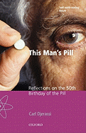 This Man's Pill: Reflections on the 50th Birthday of the Pill
