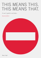 This Means This, This Means That Second Edition: A User's Guide to Semiotics
