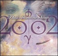 This Moment Now - 2002