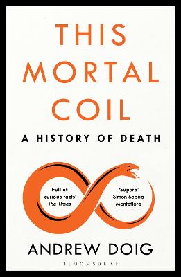 This Mortal Coil: A Guardian, Economist & Prospect Book of the Year - Doig, Andrew
