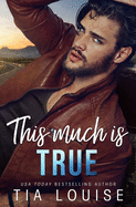 This Much is True: A grumpy single dad, opposites-attract stand-alone romance.