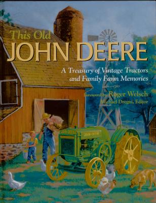 This Old John Deere: A Treasury of Vintage Tractors and Family Farm Memories - Dregni, Michael