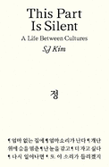 This Part Is Silent: A Life Between Cultures