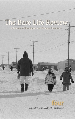 This Peculiar Radiant Landscape: The Climate Issue from the Bare Life Review: A Journal of Immigrant and Refugee Literature - A Journal of Immigrant and Refugee Literature, and Lueth Tong, Nyuol (Editor), and Kuznetsova, Maria (Editor)