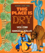 This Place Is Dry: Arizona's Sonoran Desert - Cobb, Vicki, and Lavallee, Barbara
