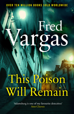 This Poison Will Remain - Vargas, Fred, and Reynolds, Sin (Translated by)