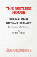 This Restless House: Part Two: The Bough Breaks and Part Three: Electra And Her Shadow