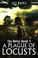This Rotten World: A Plague of Locusts