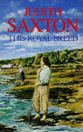 This Royal Breed - Saxton