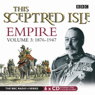 This Sceptred Isle: 1876-1947: Empire