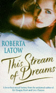 This Stream of Dreams - Latow, Roberta