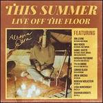 This Summer: Live Off the Floor