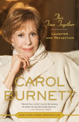 This Time Together: Laughter and Reflection - Burnett, Carol