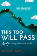 This Too Will Pass: Anxiety in a Professional World
