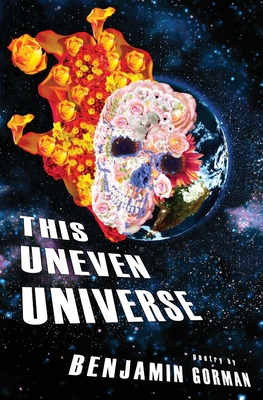 This Uneven Universe - Gorman, Benjamin