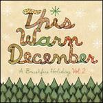 This Warm December: A Brushfire Holiday, Vol. 2