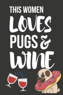 This Women Loves Pugs & Wine: Funny Novelty Pug & Wine Gifts for Her / Mom / Wife - Small Lined Diary / Notebook (6 X 9