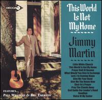 This World Is Not My Home - Jimmy Martin & the Sunny Mountain Boys