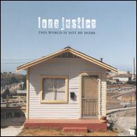 This World Is Not My Home - Lone Justice