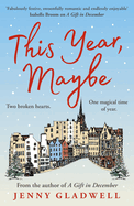 This Year, Maybe: An unforgettable and heartwarming Christmas read