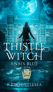 Thistle Witch: Ana?s Blue Book One