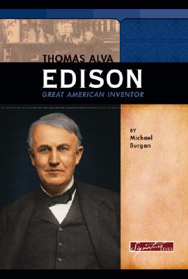 Thomas Alva Edison: Great American Inventor - Burgan, Michael