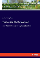 Thomas and Matthew Arnold: and their influence on English education