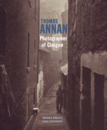Thomas Annan: Photographer of Glasgow