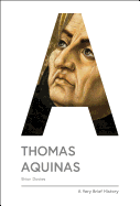 Thomas Aquinas: A Very Brief History