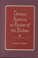 Thomas Aquinas as Reader of Psalms