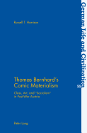 Thomas Bernhard's Comic Materialism: Class, Art, and Socialism? in Post-War Austria