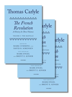 Thomas Carlyle: The French Revolution: A History - Cumming, Mark (Editor), and Sorensen, David R (Editor), and Engel, Mark (Editor)