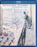 Thomas D.A. Tellefsen: Complete Piano Works