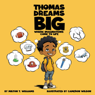 Thomas Dreams Big: Where Imaginations Come to Life