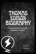 Thomas Edison Biography: The Wizard of Menlo Park and His Groundbreaking Inventions