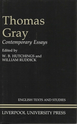 Thomas Gray: Contemporary Essays - Hutchings, William (Editor), and Ruddick, William (Editor)